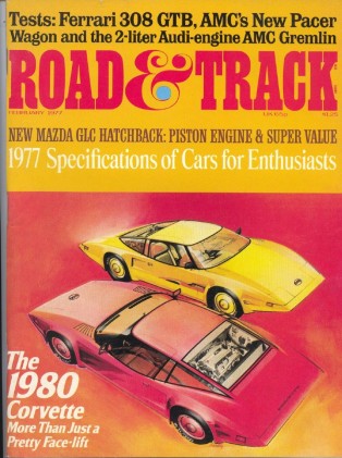 ROAD & TRACK 1977 FEB - VETTE, ABARTH, AMC, KEN MILES